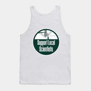 Support Local Scientists Tank Top